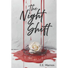 The Night Shift: A Vampire Thriller of Secrets, Survival, Power, and a Deadly Illness