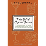 The Art of Sip and Savour: A Guided Journal to Track Your Creations, Refine Your Palate, and Elevate Every Sip