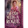 The Lady Needs a Rogue: A Victorian Historical Romance