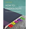 How to: Kinesiology? Book 4: Learning Enhancement: Book 4: Learning Enhancement