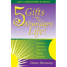 5 Gifts for an Abundant Life: Create a Consciousness of Wealth