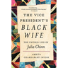 The Vice President's Black Wife: The Untold Life of Julia Chinn