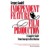 Independent Feature Film Production: A Complete Guide from Concept Through Distribution