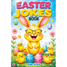 Easter Jokes Book for Kids: Basket Stuffer Gift for Girls and Boys, Fun & Silly Riddles and Activity Book - Try Not to Laugh Challenge