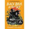Black Birds in the Sky: The Story and Legacy of the 1921 Tulsa Race Massacre