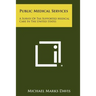 Public Medical Services: A Survey of Tax Supported Medical Care in the United States