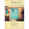 Zones of Encuentro: Language and Identities in Northern New Mexico