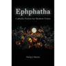 Ephphatha: Catholic Fiction for Modern Times