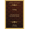 Acting: A Handbook Of The Stanislavski Method
