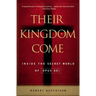 Their Kingdom Come: Inside the Secret World of Opus Dei