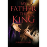 My Father, the King