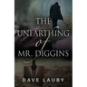 The Unearthing of Mr. Diggins