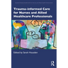 Trauma-informed Care for Nurses and Allied Healthcare Professionals