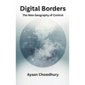 Digital Borders: The New Geography of Control