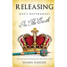 Releasing God's Government In The Earth