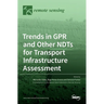 Trends in GPR and other NDTs for Transport Infrastructure Assessment