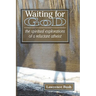 Waiting for God: The Spiritual Reflections of a Reluctant Atheist