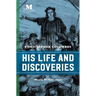 Christopher Columbus: His Life and Discoveries