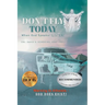 Don't Fly Today: When God Speaks- Listen!: Warning to Atheists- God does exist!