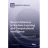 Recent Advances in Machine Learning and Computational Intelligence
