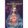 Novena to the Sacred Heart of Jesus: Discover Miracles, Heal Hearts, and Find Divine Love in the Sacred Heart Novena.