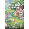 The Axolotl's Easter Adventure