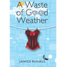 A Waste of Good Weather