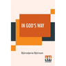 In God's Way: A Novel Translated From The Norwegian By Elizabeth Carmichael Edited By Edmund Gosse.