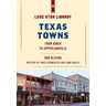 Texas Towns: From Abner to Zipperlandville
