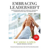 Embracing Leadershift: Extraordinary Results Through Enhanced Communication and Collaboration
