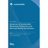 Advances in Sustainable Bioenergy Production and Biomass Waste Reutilization