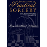 Foundations of Practical Sorcery - Collected Works (Unabridged)