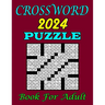 2024 Crossword Puzzle Book For Adults: Difficult Crossword Puzzles with Solutions for Adults and Seniors Who Enjoy Puzzles