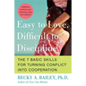 Easy to Love, Difficult to Discipline: The 7 Basic Skills for Turning Conflict Into Cooperation