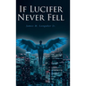 If Lucifer Never Fell