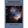 Problem Gods: In Search of a Meaningful Deity