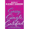 Sassy, Single, and Satisfied: Keys to Loving the Life You're Living