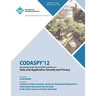 CODASPY 12 Proceedings of the Second ACM Conference on Data and Application Security and Privacy