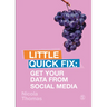 Get Your Data from Social Media: Little Quick Fix