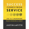Success Comes From Service: The "5 F" Framework - Make Winning A Habit﻿