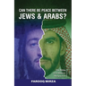 Can There Be Peace Between Jews and Arabs?