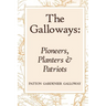 The Galloways: Pioneers, Planters and Patriots