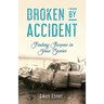 Broken by Accident: Finding Purpose in Your Stories