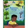 Seasons Change: A Story About Dealing with Grief and Loss