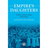 Empire's Daughters: Girlhood, Whiteness, and the Colonial Project