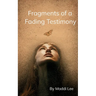 Fragments of a Fading Testimony