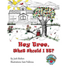 Hey Tree, What Should I Be?