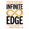 Infinite Edge: Master the Six Inner Forces to Find Your Edge