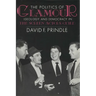The Politics of Glamour: Ideology and Democracy in the Screen Actors Guild