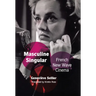 Masculine Singular: French New Wave Cinema